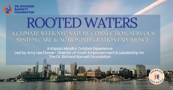 Rooted Waters: A Climate Week NYC Nature Connection, Nervous System Care & Action Integration Experience
