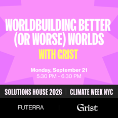 Worldbuilding Better (or Worse) Worlds - with Grist