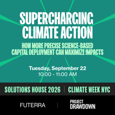 Supercharging climate action: How more precise science-based capital deployment can maximize impacts
