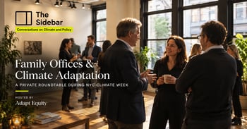 Who’s Investing in Adaptation? A Family Office Roundtable