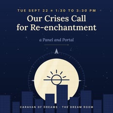 Our Crises Call for Re-enchantment: a Panel and Portal