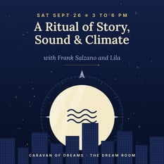 A Ritual of Story, Sound & Climate