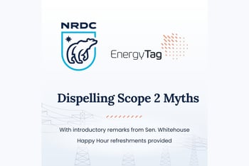 Dispelling Scope 2 Myths: Companies, Experts, and Leaders Share Why and How to Achieve GHG Protocol Reforms