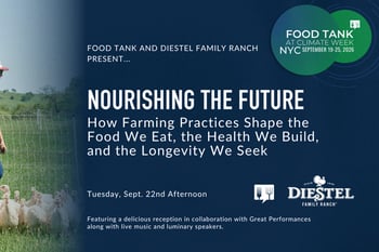 Food Tank at Climate Week NYC: Nourishing the Future: How Farming Practices Shape the Food We Eat, the Health We Build, and the Longevity We Seek