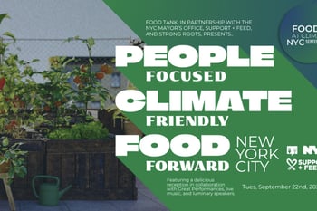 Food Tank at Climate Week NYC: People-Focused. Climate-Friendly. Food-Forward New York City
