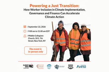 Powering a Just Transition: How Worker Inclusion in Climate Implementation, Governance and Finance Accelerates Climate Action