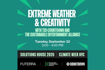 Extreme Weather & Creativity - with TED Countdown and the Sustainable Entertainment Alliance