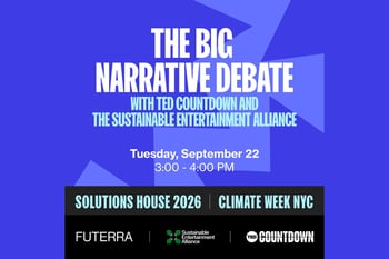 The Big Narrative Debate - with TED Countdown and the Sustainable Entertainment Alliance