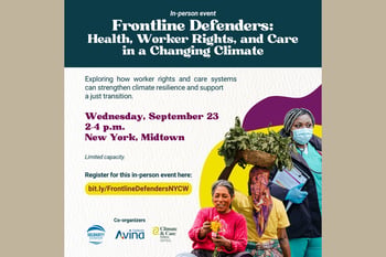 Frontline Defenders: Health, Worker Rights, and Care in a Changing Climate