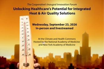 Unlocking Healthcare's Potential for Integrated Heat & Air Quality Solutions: The Cooperative’s Inaugural Innovation Forum