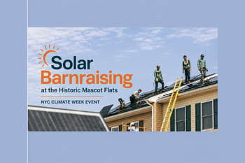Habitat for Humanity’s Solar Barn Raising at Historic Mascot Flats