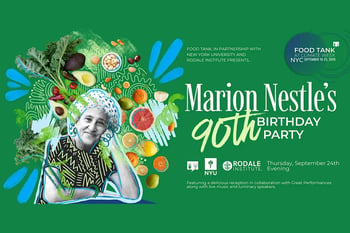 Food Tank at Climate Week NYC: Marion Nestle’s 90th Birthday Party