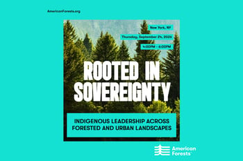 Rooted in Sovereignty: Indigenous Leadership Across Forested and Urban Landscapes