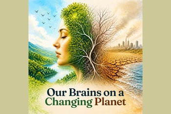 Our Brains on a Changing Planet