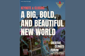 Creative Climate Forum Keynote and Closing — A Big, Bold, and Beautiful New World