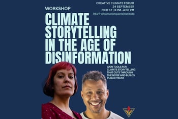 Creative Climate Forum Afternoon Workshop — Climate Storytelling in the Age of Disinformation
