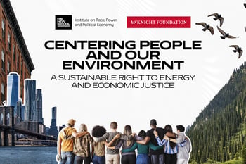 Centering People and Our Environment: A Sustainable Right to Energy and Economic Justice