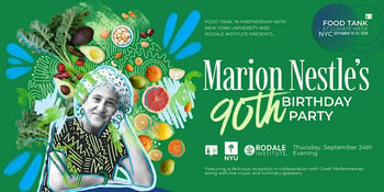 Food Tank at Climate Week NYC: Marion Nestle’s 90th Birthday Party