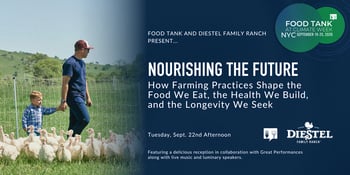 Food Tank at Climate Week NYC: Nourishing the Future: How Farming Practices Shape the Food We Eat, the Health We Build, and the Longevity We Seek