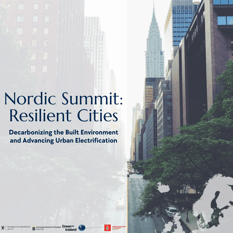 Nordic Summit: Resilient Cities - Decarbonizing the built Environment and Urban Electrification