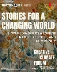Creative Climate Forum IN CONVERSATION - Stories for a Changing World: How Media Builds a Love of Nature, Culture, and Community
