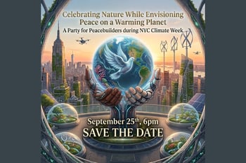 Celebrating Nature While Envisioning Peace on a Warming Planet