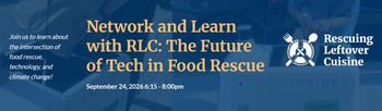 Network and Learn with RLC: The Role of Tech in Surplus Food Rescue