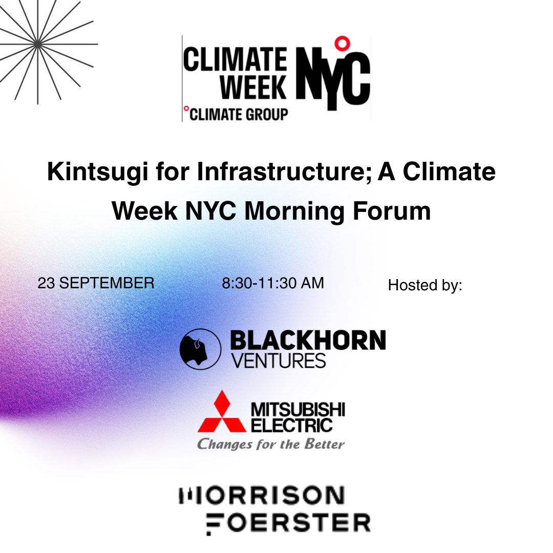 Kintsugi for Infrastructure;A Climate Week NYC Morning Forum
