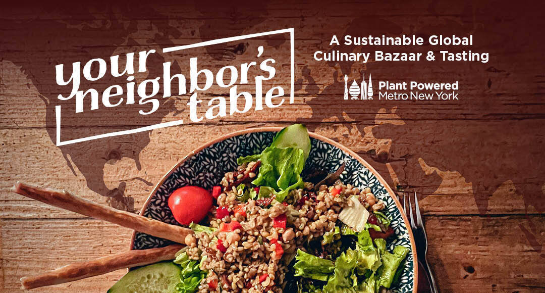 Your Neighbor’s Table: A Sustainable Global Culinary Bazaar & Tasting