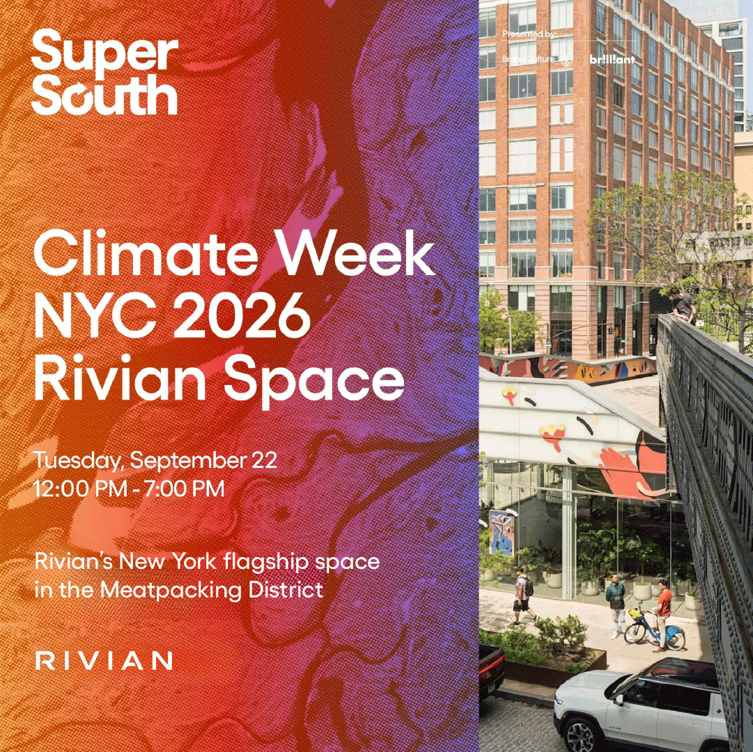 Super South Climate Week NYC at Rivian