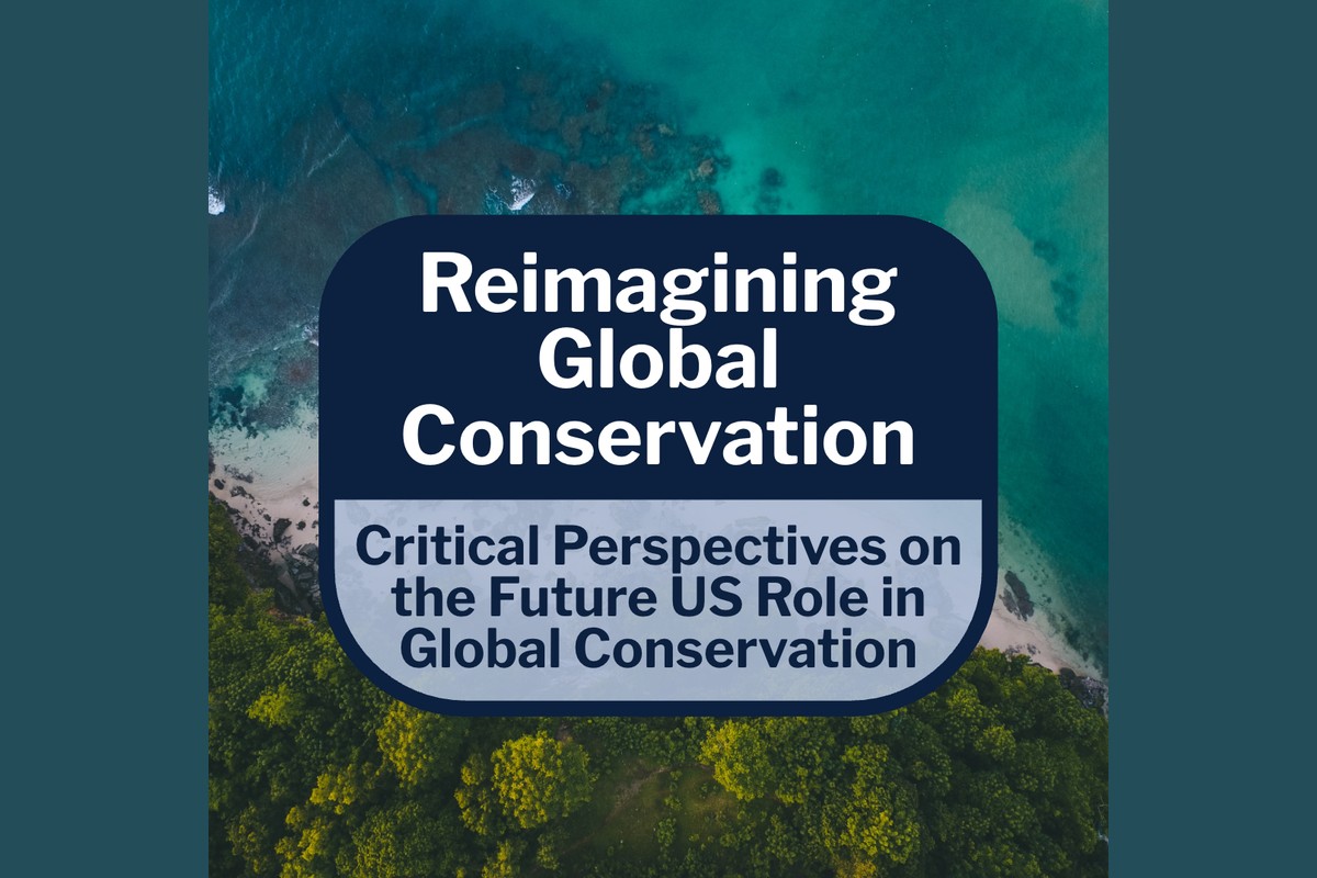 Critical Perspectives on the Future US Role in Global Conservation