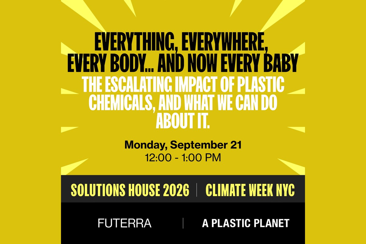 Everything, everywhere, every body … and now every baby - the escalating impact of plastic chemicals, and what we can do about it.