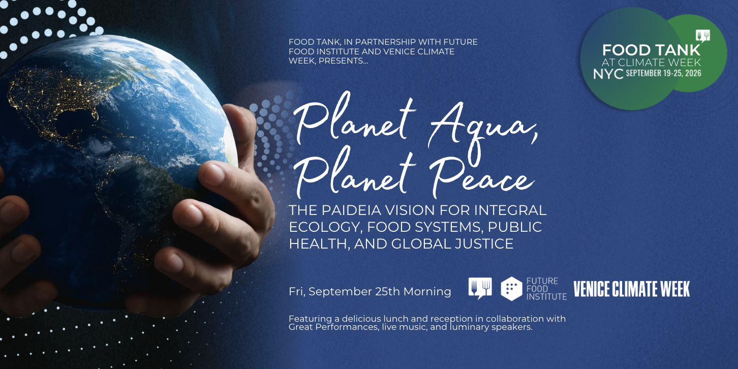 Food Tank at Climate Week NYC: Planet Aqua, Planet Peace