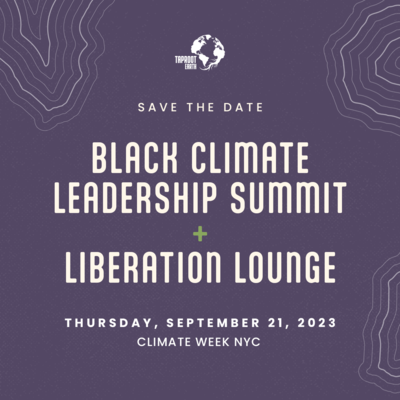 Black Climate Leadership Summit + The Freedom & Liberation Lounge